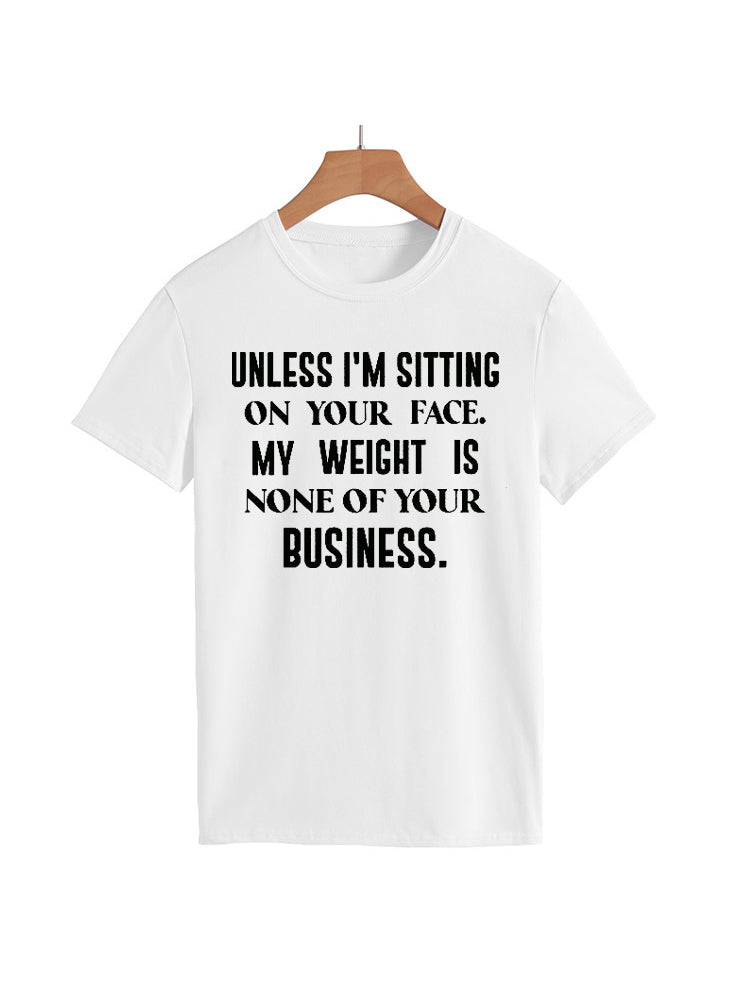 My Weight Is None Of Your Business Tee