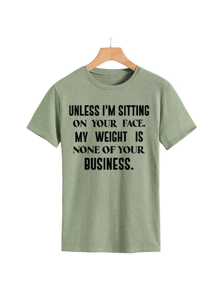 My Weight Is None Of Your Business Tee