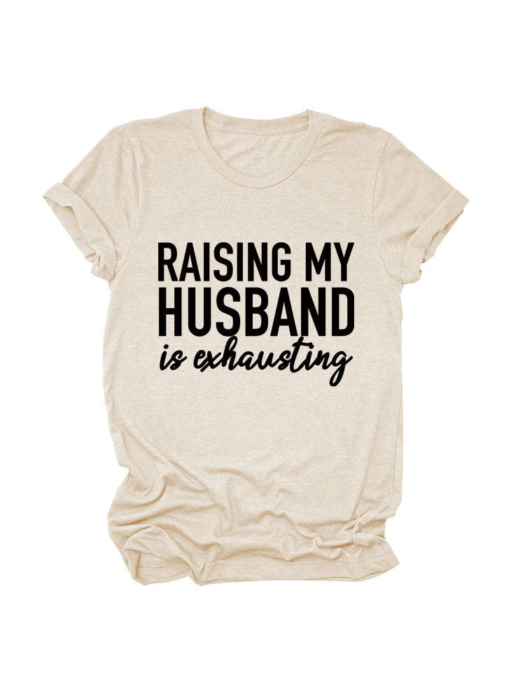 Raising My Husband Tee