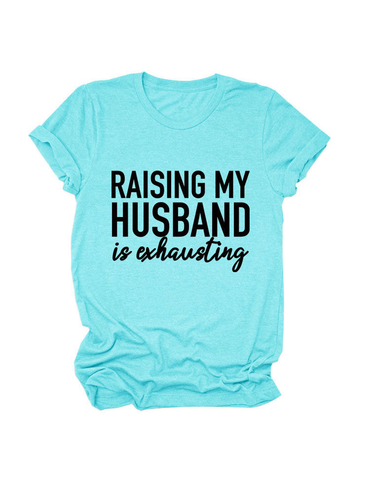 Raising My Husband Tee