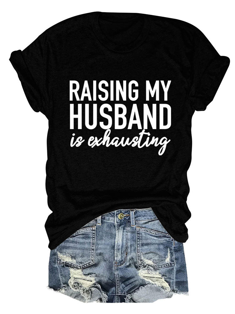 Raising My Husband Tee