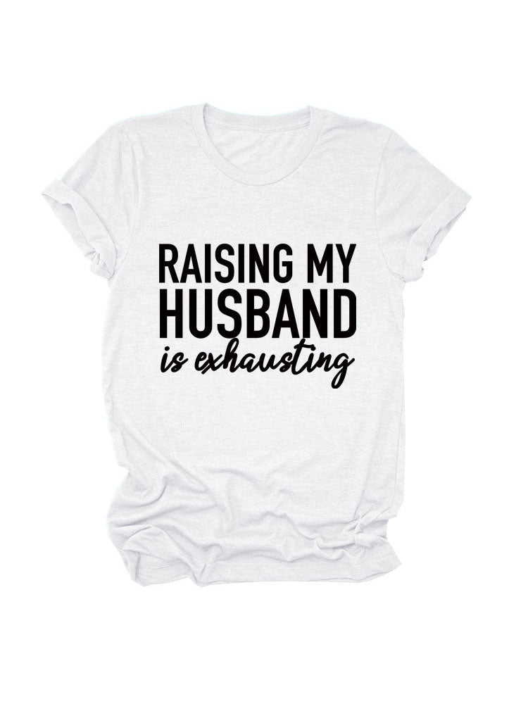 Raising My Husband Tee