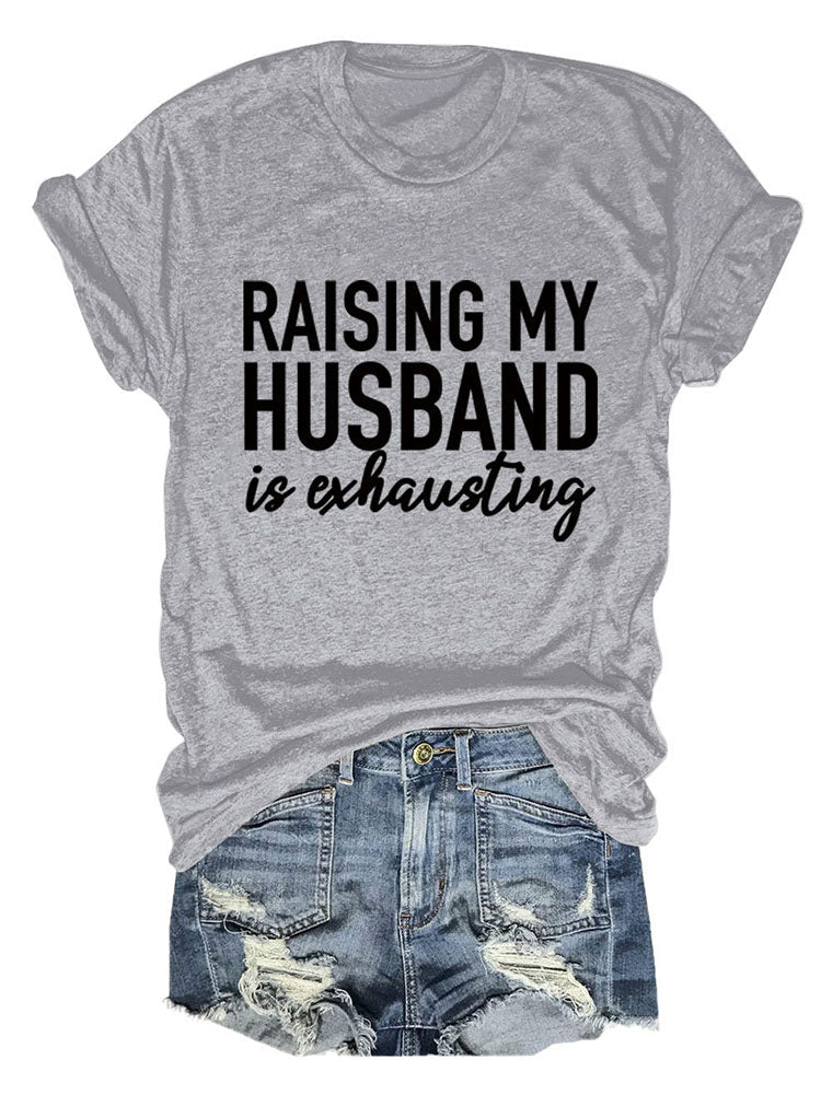 Raising My Husband Tee