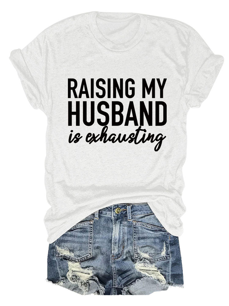 Raising My Husband Tee