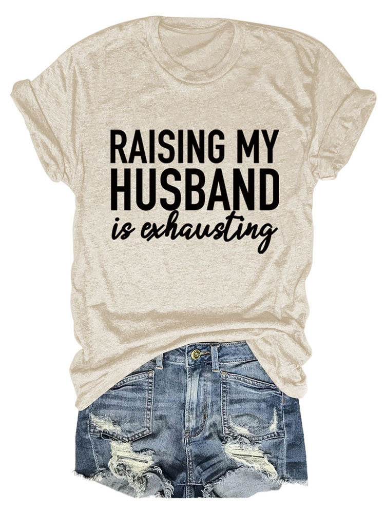 Raising My Husband Tee