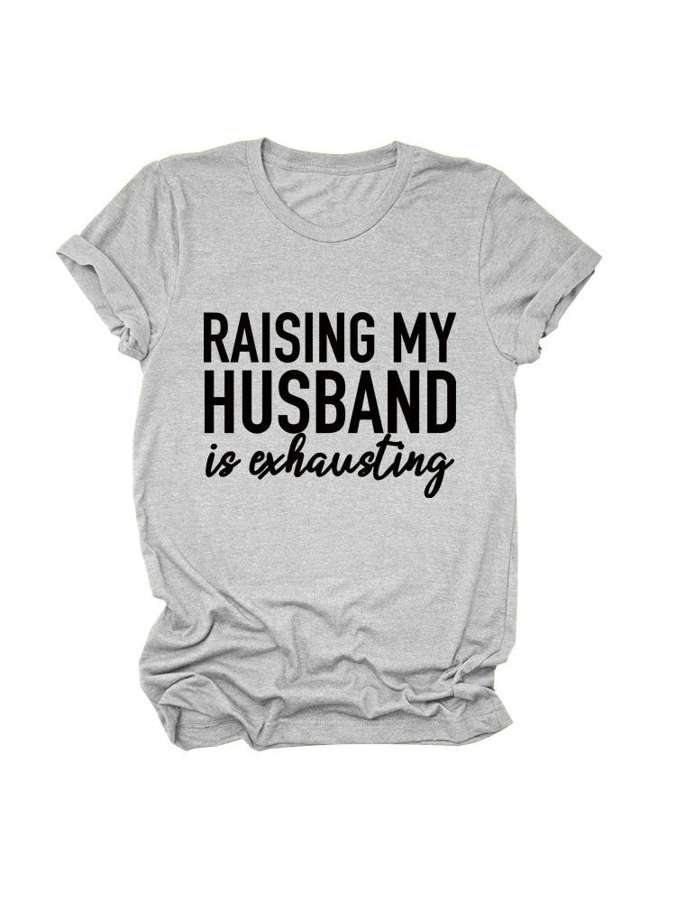 Raising My Husband Tee