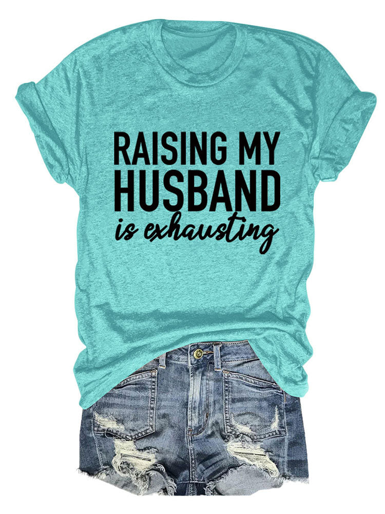 Raising My Husband Tee