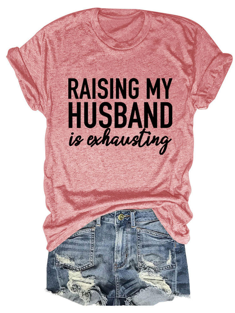 Raising My Husband Tee