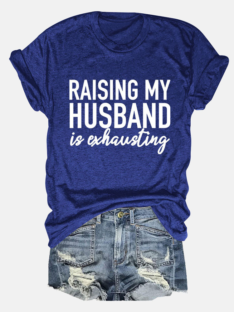 Raising My Husband Tee