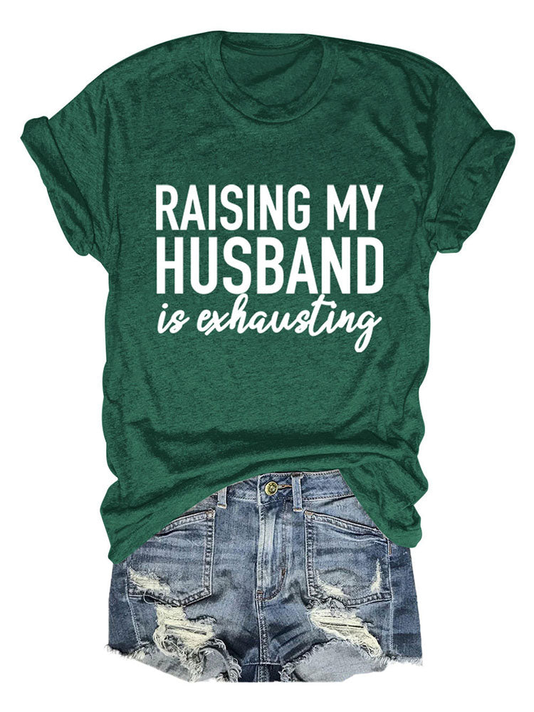 Raising My Husband Tee