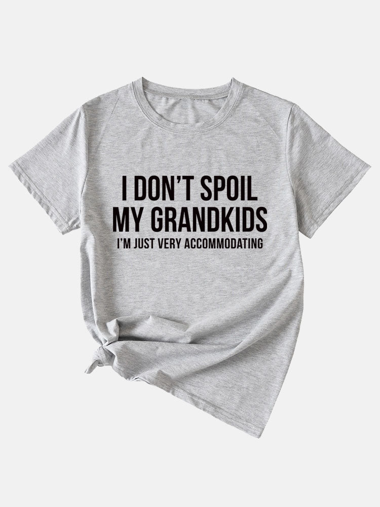 I Don't Spoil My Grandkids Tee